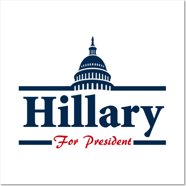 Hillary Clinton For President Wall Art by ESDesign